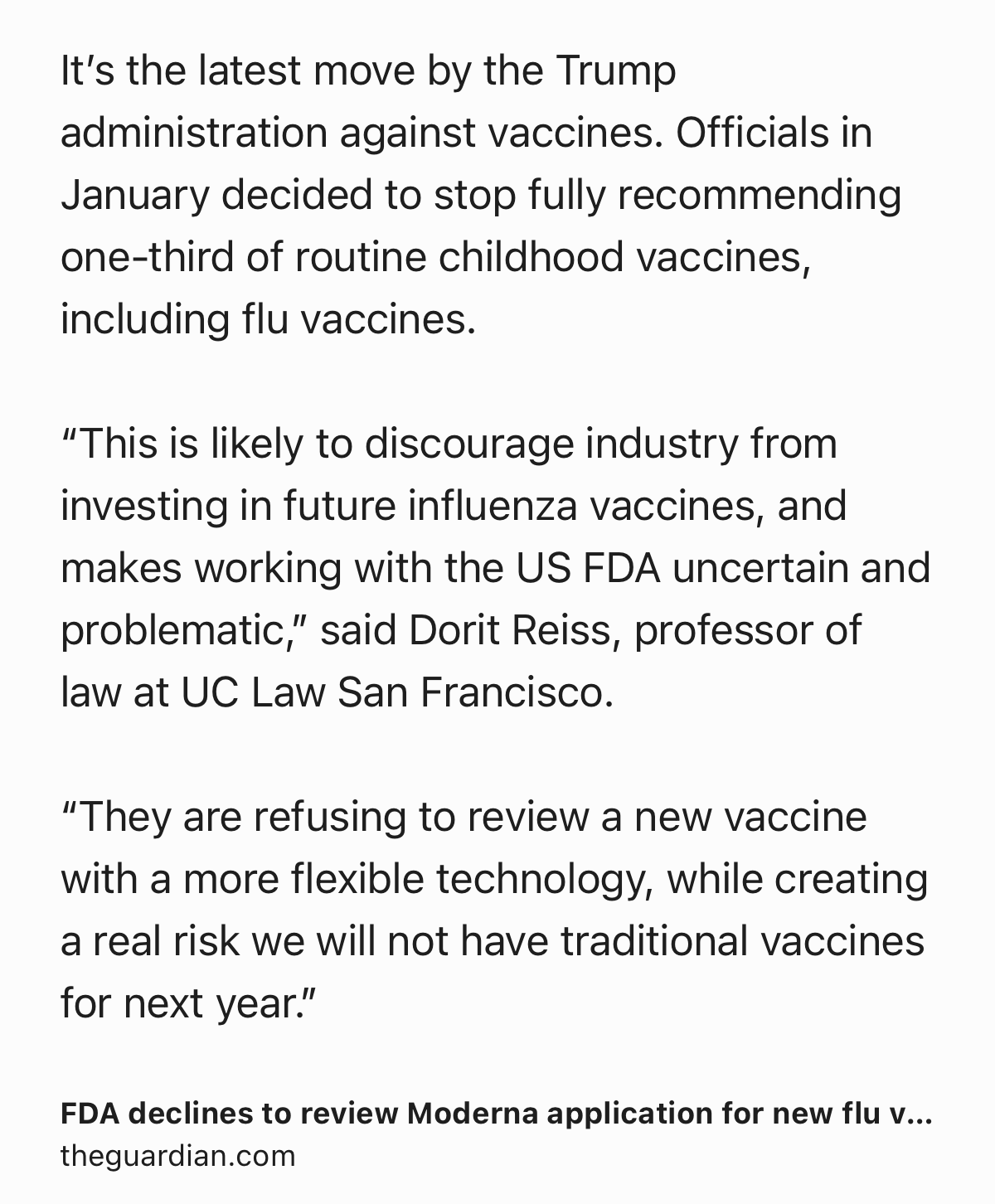 Text Shot: It’s the latest move by the Trump administration against vaccines. Officials in January decided to stop fully recommending one-third of routine childhood vaccines, including flu vaccines.

“This is likely to discourage industry from investing in future influenza vaccines, and makes working with the US FDA uncertain and problematic,” said Dorit Reiss, professor of law at UC Law San Francisco.

“They are refusing to review a new vaccine with a more flexible technology, while creating a real risk we will not have traditional vaccines for next year.”