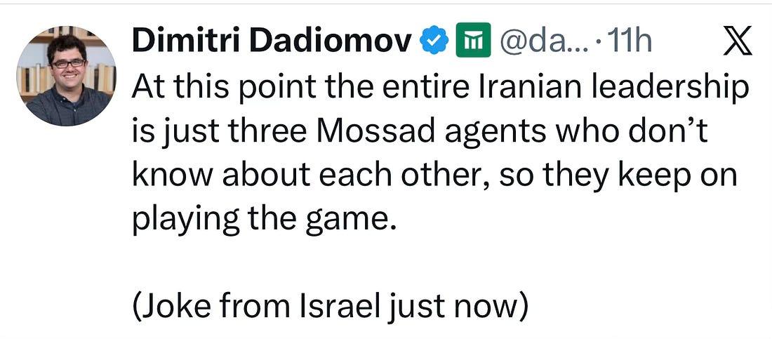 At this point the entire Iranian leadership is just three Mossad agents who don’t know about each other, so they keep on playing the game.