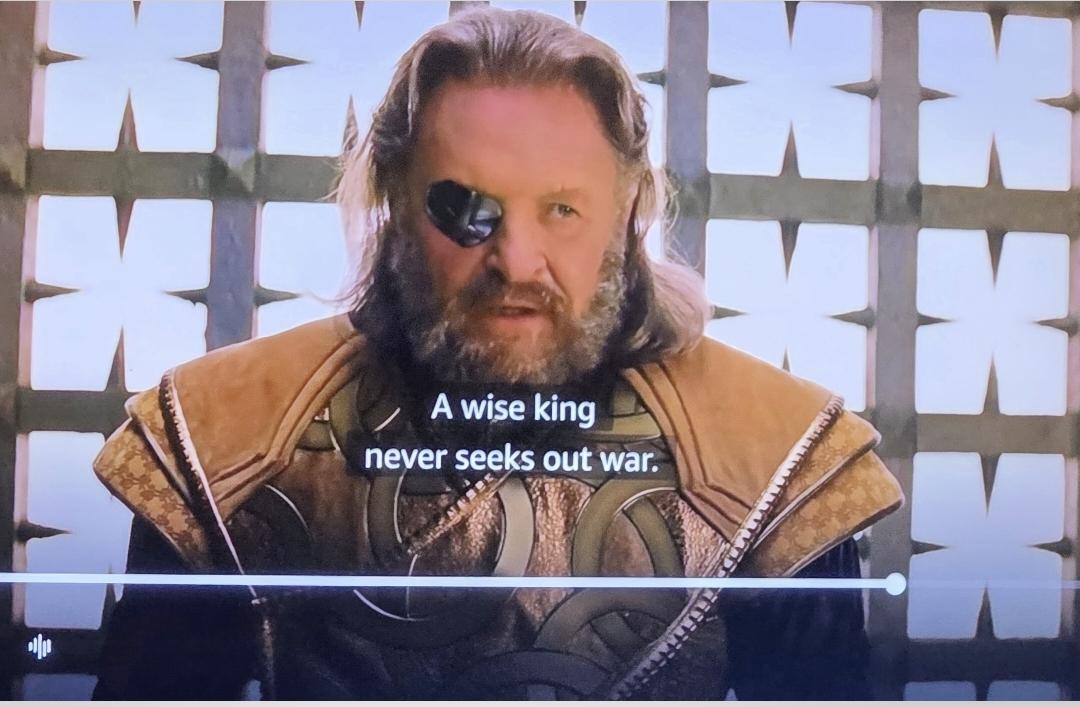 Anthony Hopkins as Odin in Thor he is looking down and speaking. He says: A wise king never seeks out war.