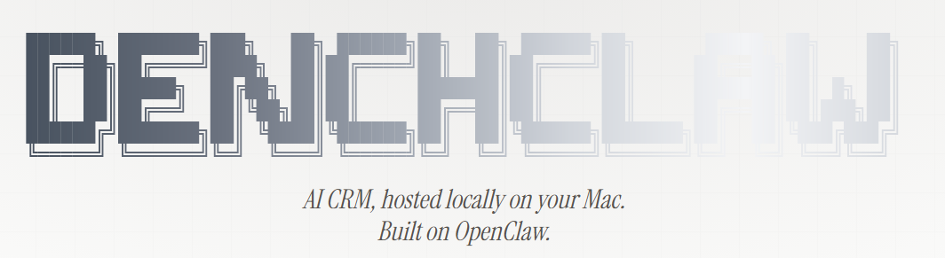 DenchClaw

AI CRM, hosted locally on your Mac.
Built on OpenClaw.